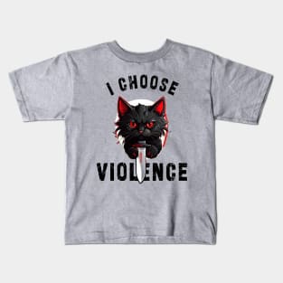 I CHOOSE VIOLENCE  Cat: Funny design for cats lover Kids T-Shirt